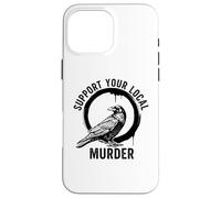 Crows Before Bros Support Your Local Murder Case for iPhone 16 Pro Max