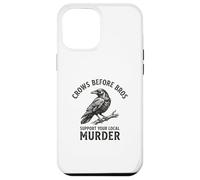 Crows Before Bros Support Your Local Murder Crow Case for iPhone 12 Pro Max