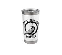 Crows Before Bros Support Your Local Murder Stainless Steel Insulated Tumbler