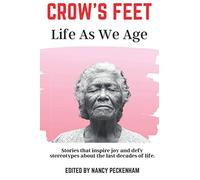 Crow's Feet: Life As We Age
