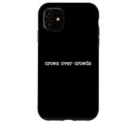Crows Over Crowds Gothic Crow Introvert Humor Case for iPhone 11