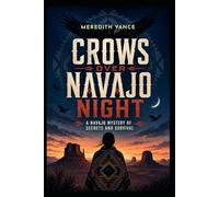 Crows Over Navajo Night: A Gripping Native American Mystery Thriller