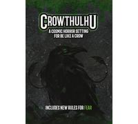 Crowthulhu: A Cosmic Horror Setting for Be Like a Crow