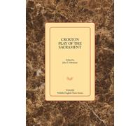 Croxton Play of the Sacrament (TEAMS Middle English Texts Series)