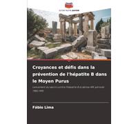 Croyances et défis dans la prévention de l'hépatite B dans le Moyen Purus: Lancement du vaccin contre l'hépatite B à Lábrea-AM, période 1985-1995