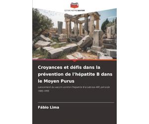 Croyances et défis dans la prévention de l'hépatite B dans le Moyen Purus: Lancement du vaccin contre l'hépatite B à Lábrea-AM, période 1985-1995