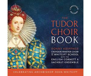 Croydon Minster Choir - The Tudor Choir Book