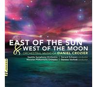 Crozier / Seattle Symphony Orch / Vavrinek - East of the Sun & West of the Moon