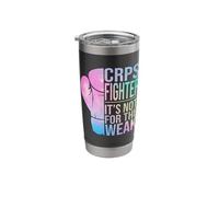 CRPS Fighter It's Not for The Weak CRPS Awareness Stainless Steel Insulated Tumbler