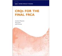CRQs for the Final FRCA (Oxford Speciality Training;Revision Texts)