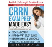 CRRN Exam Prep Made Easy: Review, Study Guide and Test Prep for the ARN Certified Rehabilitation Registered Nurse Exam with a 9 Week Study Plan and Full Length Practice Test