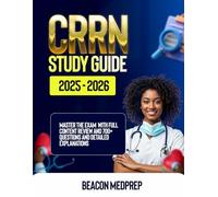 CRRN Study Guide 2025-2026: Master the Exam with Full Content Review and 700+ Questions and Detailed Explanations