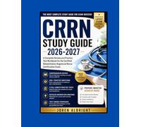 CRRN Study Guide 2026-2027: A Complete Review and Practice Test Workbook for the Certified Rehabilitation Registered Nurse Certification Exam