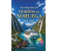 CRUCERO POR LOS FIORDOS DE NORUEGA 2026-2027: Planificación de excursiones en tierra, puerto por puerto, en Bergen, Flåm, Geiranger, Olden y Ålesund