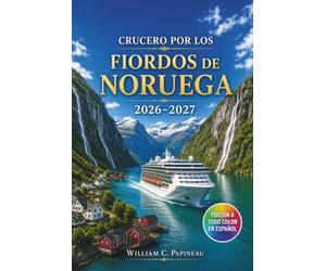 CRUCERO POR LOS FIORDOS DE NORUEGA 2026-2027: Planificación de excursiones en tierra, puerto por puerto, en Bergen, Flåm, Geiranger, Olden y Ålesund