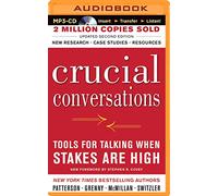Crucial Conversations: Tools for Talking When Stakes Are High
