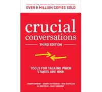 Crucial Conversations Tools for Talking When Stakes Are High, Second Edition 2nd (second) Edition by Patterson, Kerry, Grenny, Joseph, McMillan, Ron, Switzler, A published by McGraw-Hill (2011)