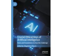 Crucial Ethical Keys of Artificial Intelligence : Tools and Foundations to Face the Challenge