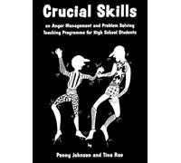 Crucial Skills: An Anger Management and Problem Solving Teaching Programme for High School Students (Lucky Duck Books)