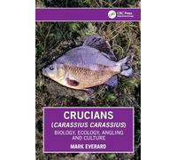 Crucians (Carassius carassius): Biology, Ecology, Angling and Culture