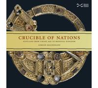 Crucible of Nations : Scotland from Viking age to Medieval Kingdom