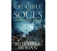Crucible of Souls, A: Book One of the Sorcery Ascendant Sequence: 1