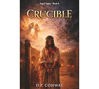 Crucible (The Angel Sagas)