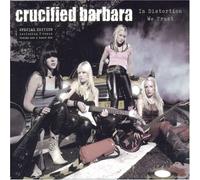 Crucified Barbara - In Distortion We Trust
