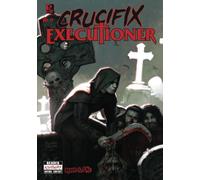 CRUCIFIX EXECUTIONER: Blood & Fire: 3 (The Crucifix Executioner)