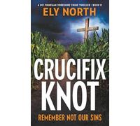 Crucifix Knot: Remember Not our Sins: A DCI Finnegan Yorkshire Crime Thriller - Book 11
