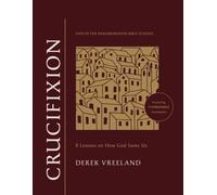 Crucifixion : 8 Lessons on How God Saves Us