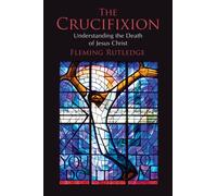Crucifixion : Understanding the Death of Jesus Christ