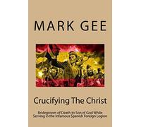 Crucifying The Christ: Bridegroom of Death to Son of God