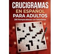 Crucigramas en Español para Adultos: 200 Rompecabezas con Soluciones