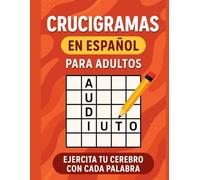CRUCIGRAMAS EN ESPAÑOL PARA ADULTOS: Ejercita tu cerebro con cada palabra
