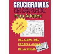 CRUCIGRAMAS EN ESPANOL PARA ADULTOS: Libro del Profeta Jonas en Crucigramas, libro de entretenimiento y aprendizaje bíblico en Español, Spanish ... Biblia. Para ejercitar la memora y la mente