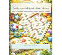 Crucigramas en Español - Viajes y Países: Más de 100 puzzles para aprender vocabulario de viajes y países | Con soluciones