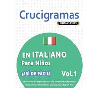 Crucigramas En Italiano Para Niños - ¡Así de Fácil! - Vol.1 - Delta Classics - Un Cuaderno de Sopas de Letras Con 2000 Palabras Escondidas - Una Actividad Divertidísima. ¡Incluye Juego Extra Y Más!