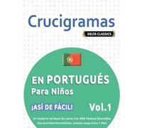 Crucigramas En Portugués Para Niños - ¡Así de Fácil! - Vol.1 - Delta Classics - Un Cuaderno de Sopas de Letras Con 2000 Palabras Escondidas - Una Actividad Divertidísima. ¡Incluye Juego Extra Y Más!