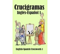 Crucigramas Inglés-Español: English-Spanish Crosswords: English-Spanish Crosswords 1: 11 (Dual-language Crosswords)