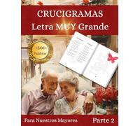 Crucigramas Letra MUY Grande: Parte 2: Pasatiempos en Español para Adultos y Mayores. Regalo para Abuelos. Letra extra grande. Libro Grande 8.5'' x ... Regalar Regalo Madres y Padres. Libro 2.