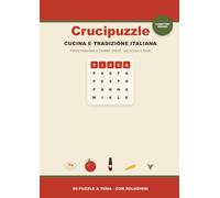 Crucipuzzle Cucina e Tradizione Italiana: Parole Intrecciate a Caratteri Grandi per Anziani e Adulti - 80 Puzzle a Tema con Soluzioni | Facili da Leggere