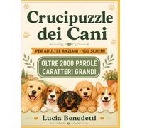 Crucipuzzle dei Cani: 60 Schemi per Adulti e Anziani a Caratteri Grandi