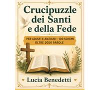 Crucipuzzle dei Santi e della Fede: per Adulti e Anziani 60 schemi Caratteri Grandi