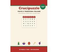 Crucipuzzle Feste e Tradizioni Italiane: Parole Intrecciate a Caratteri Grandi per Anziani e Adulti - 80 Puzzle a Tema su Natale, Pasqua, Sagre e Proverbi con Soluzioni | Facili da Leggere