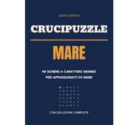 Crucipuzzle Mare: 90 SCHEMI A CARATTERI GRANDI PER APPASSIONATI DI MARE (Lente & matita)