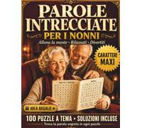 Crucipuzzle per Anziani - Caratteri Grandi XXL: 100 Parole Intrecciate a Tema Italiano con Parola Segreta Finale | Per Allenare la Mente con Piacere
