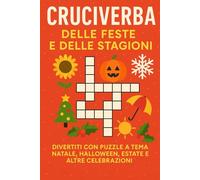 Cruciverba delle Feste e delle Stagioni: Divertiti con puzzle a tema Natale, Halloween, Estate e altre celebrazioni