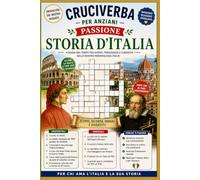 Cruciverba per anziani: storia d'Italia: Cruciverba per anziani: cruciverba per la mente focus Storia d'Italia