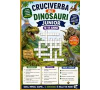 Cruciverba per bambini Dinosauri e Paleontologia 9,10,11 anni: 20 cruciverba scientifici sulla preistoria per ragazzi appassionati (La Serie dei Dino's)